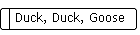 Duck, Duck, Goose
