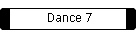Dance 7