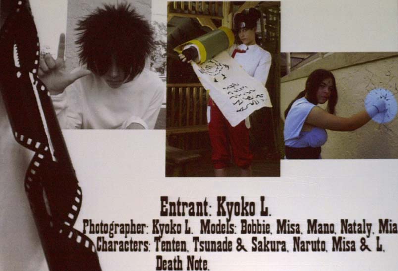 Entrant: Kyoko L.; Photographer: Kyoko L.; Models: Bobbie, Misa, Mano, Nataly, Mia; Characters: Tenten, Tsunade & Sakura - Naruto, Misa & L.-  Death Note