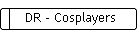 DR - Cosplayers