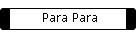 Para Para