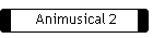 Animusical 2