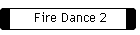 Fire Dance 2
